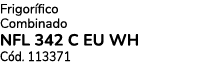 Frigor fico Combinado NFL 342 C EU WH C d. 113371