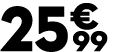 25 € 99