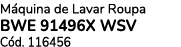 M quina de Lavar Roupa BWE 91496X WSV C d. 116456