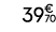 39€ 70