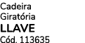 Cadeira Girat ria LLAVE C d. 113635