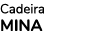 Cadeira MINA