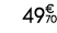 49€ 70