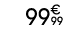 99€ 99