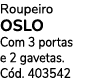 Roupeiro OSLO Com 3 portas e 2 gavetas. C d. 403542