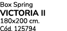 Box Spring VICTORIA II 180x200 cm. C d. 125794