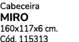 Cabeceira MIRO 160x117x6 cm. C d. 115313