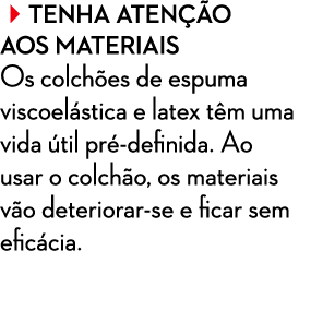 Tenha aten o aos materiais Os colch es de espuma viscoel stica e latex t m uma vida  til pr  definida. Ao usar o co...