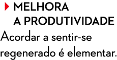 Melhora a produtividade Acordar a sentir se regenerado  elementar.