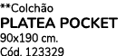 **Colch o PLATEA POCKET 90x190 cm. C d. 123329