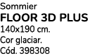 Sommier floor 3d plus 140x190 cm. Cor glaciar. C d. 398308