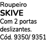 Roupeiro SKIVE Com 2 portas deslizantes. C d. 9350/ 9351