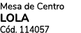 Mesa de Centro LOLA C d. 114057