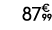 87€ 99