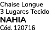 Chaise Longue 3 Lugares Tecido NAHIA C d. 120716 