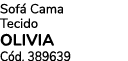 Sof Cama Tecido OLIVIA C d. 389639