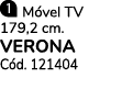 ￼ M vel TV 179,2 cm. VERONA C d. 121404
