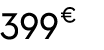 399 € 00