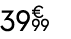 39 € 99