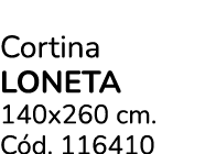 Cortina LONETA 140x260 cm. C d. 116410