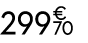 299 € 70