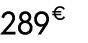 289 € 00