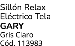 Sill n Relax El ctrico Tela GARY Gris Claro C d. 113983
