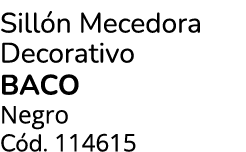 Sill n Mecedora Decorativo Baco Negro C d. 114615