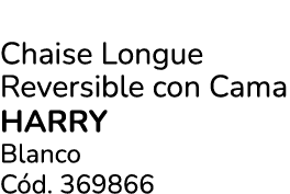 Chaise Longue Reversible con Cama HARRY Blanco C d. 369866