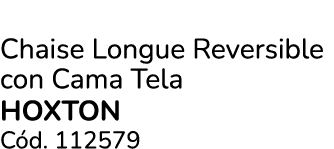 Chaise Longue Reversible con Cama Tela HOXTON C d. 112579