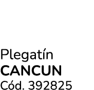 Plegat n CANCUN C d. 392825
