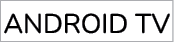 ANDROID TV