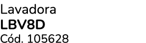 Lavadora lbv8d C d. 105628