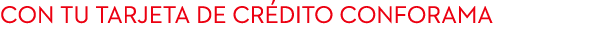 con tu tarjeta DE cr dito conforama