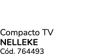 Compacto TV NELLEKE C d. 764493