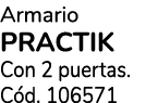 Armario PRACTIK Con 2 puertas. C d. 106571