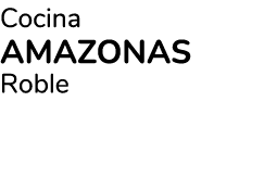 Cocina amazonas Roble