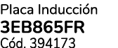 Placa Inducci n 3EB865FR C d. 394173