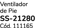 Ventilador de Pie SS 21280 C d. 111165 