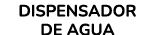 DISPENSADOR DE AGUA