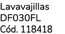 Lavavajillas DF030FL C d. 118418