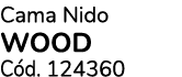 Cama Nido WOOD C d. 124360
