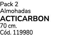 Pack 2 Almohadas ACTICARBON 70 cm. C d. 119980