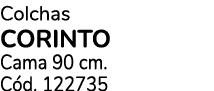 Colchas CORINTO Cama 90 cm. C d. 122735