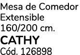 Mesa de Comedor Extensible 160/200 cm. cathy C d. 126898
