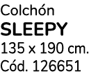 Colch n SLEEPY 135 x 190 cm. C d. 126651