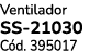 Ventilador SS 21030 C d. 395017