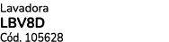 Lavadora lbv8d C d. 105628