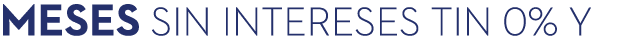 meses sin intereses TIN 0% Y