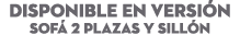 DISPONIBLE EN Versi n SOF 2 PLAZAS Y SILL N